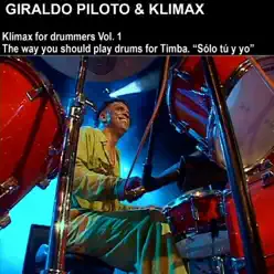 Klímax for Drummers, Vol. 1 - "Sólo Tú y Yo" - Giraldo Piloto Klímax for Drummers, Vol. 1 - "Sólo Tú y Yo" - Giraldo Piloto