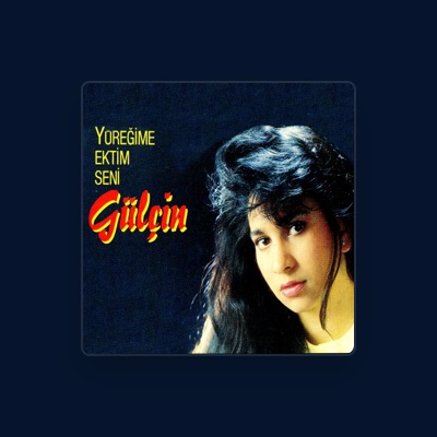 Listen to Gülçin Yalçın, watch music videos, read bio, see tour dates & more!