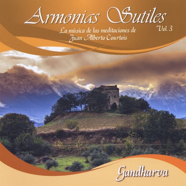 Armonias Sutiles, Vol. 3 (la Música de las Meditaciones de Juan Alberto Courtois)