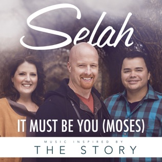 Selah It Must Be You (Moses)