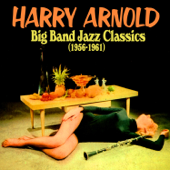 Big Band Jazz Classics (1956-1961) - Harry Arnold