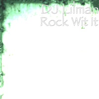 Rock Wit It - Single - DJ Lilman