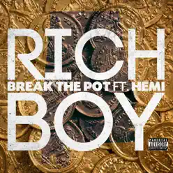 Break the Pot (feat. Hemi) - Single - Rich Boy