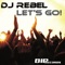 Let's Go! (Radio Edit) - DJ Rebel lyrics