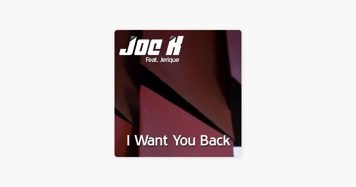 I Want You Back (feat. Jerique) - Single — álbum de DJ Joe K