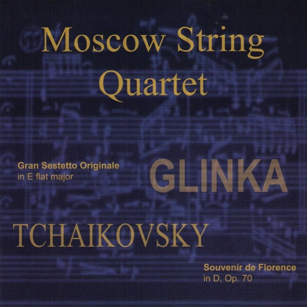 Moscow String Quartet - Glinka, Tchaikovsky
