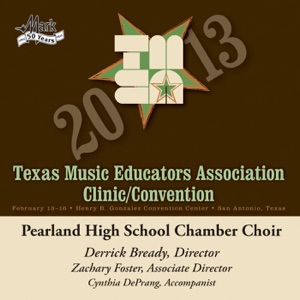 2013 Texas Music Educators Association (TMEA): Pearland High School Chamber Choir - EP