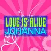 Johanna - Love Is Alive (Brainbug Mix)