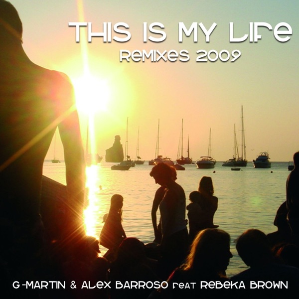 This Is My Life (feat. Rebeka Brown) [Remixes 2009]