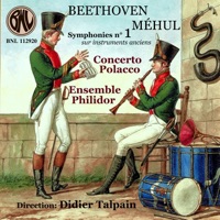 Beethoven & Méhul: Symphonies No. 1 sur instruments anciens - Concerto Polacco, Ensemble Philidor & Didier Talpain