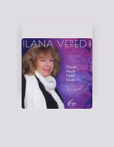 Ilana Vered을(를) 듣고, 뮤직 비디오를 보고, 약력을 읽고, 투어 일정 등을 확인하세요!