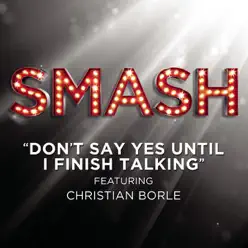 Don't Say Yes Until I Finish Talking (feat. Christian Borle) [From the TV Series "SMASH"] - Single - Smash Cast