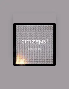 Citizens!を聴いたり、ミュージックビデオを鑑賞したり、経歴やツアー日程などを確認したりしましょう！