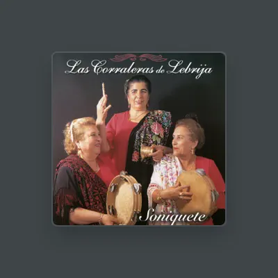 Listen to Las Corraleras De Lebrija, watch music videos, read bio, see tour dates & more!