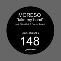 Take My Hand (feat. Filthy Rich & Damon Trueitt) - EP - MoreSo
