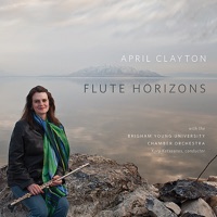 Flute Horizons - April Clayton, BYU Chamber Orchestra & Kory Katseanes