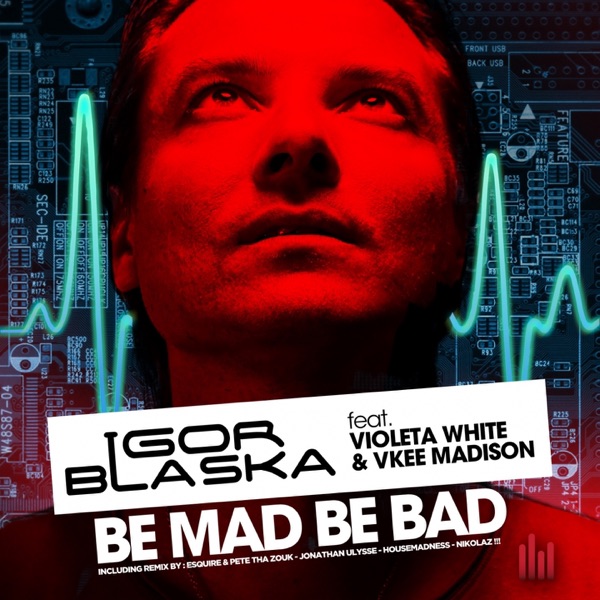 Be Mad Be Bad (feat. Violeta White & Vkee Madison)