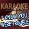 I Knew You Were Trouble (Originally Performed By Taylor Swift) [Karaoke Version] artwork