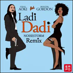 Ladi Dadi (feat. Wynter Gordon) [Remix] - Single - Steve Aoki