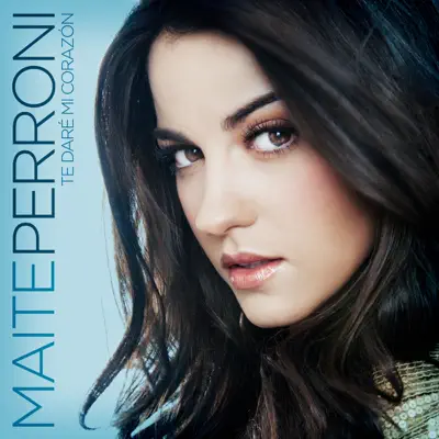 Te Daré Mi Corazón - Single - Maite Perroni