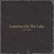 Ships in the Rain (Sun Glitters Remix) - Lanterns on the Lake lyrics