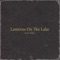 Ships in the Rain (Sun Glitters Remix) - Lanterns on the Lake lyrics