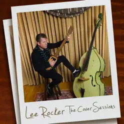 The Cover Sessions - Lee Rocker The Cover Sessions - Lee Rocker