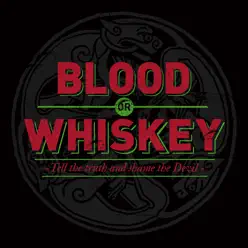Tell the Truth and Shame the Devil - Blood Or Whiskey