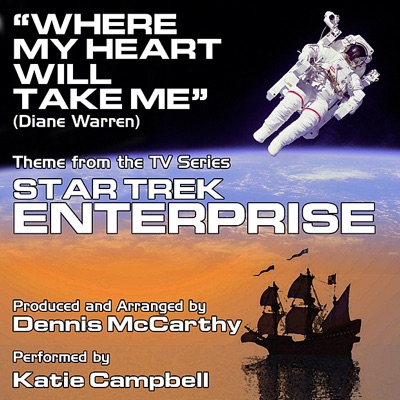 "Where My Heart Will Take Me" - Theme from the Television Series "Star Trek Enterprise" (Diane Warren) Single - Single
