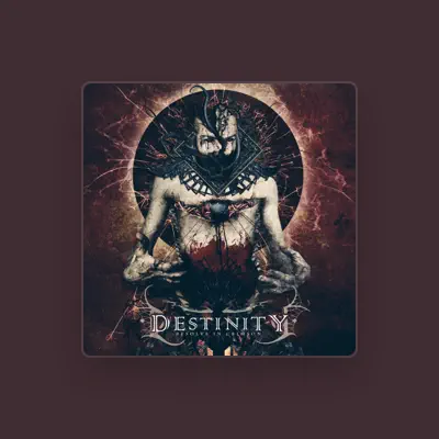 Listen to Destinity, watch music videos, read bio, see tour dates & more!
