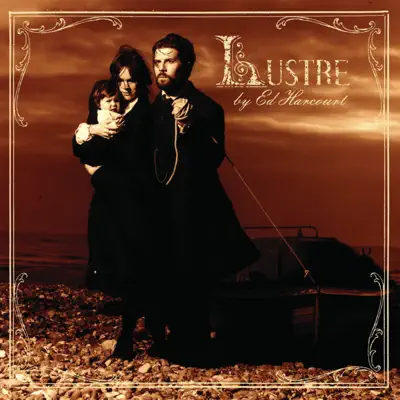 Lustre - Ed Harcourt Lustre - Ed Harcourt