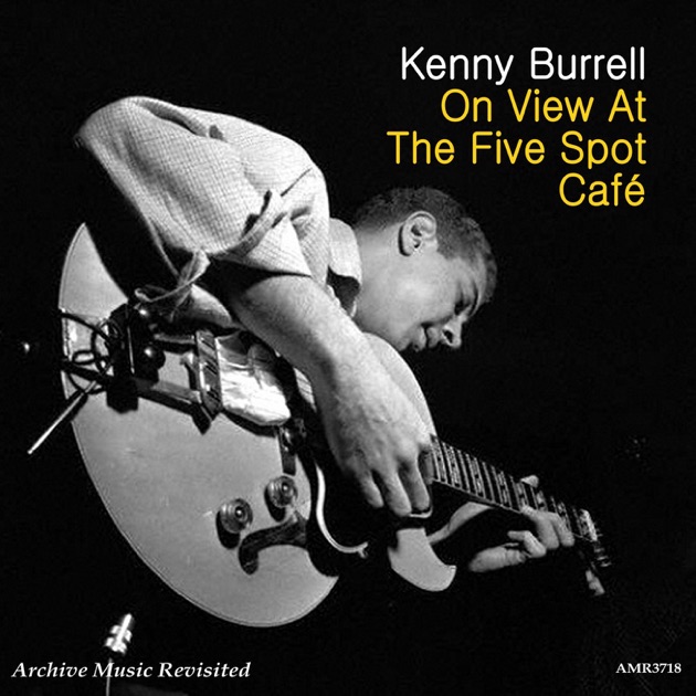 Kenny Burrell with Art Blakey - On View At The Five Spot
