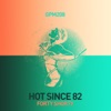 Hot Since 82 - Like You