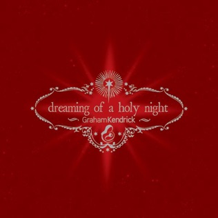 Graham Kendrick Dreaming of a Holy Night