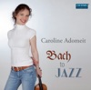 Caroline Meng Csardas (arr. C. Adomeit) Bach to Jazz