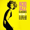 Acid Jazz Classics, Vol. 1 (The Finest Club Jazz Tracks from the 90's Till Now)