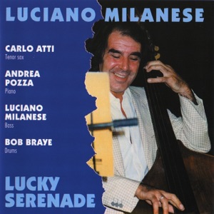 Lucky Serenade (feat. Carlo Atti, Andrea Pozza & Bob Braye)