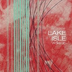 Lake Isle - Wake Up