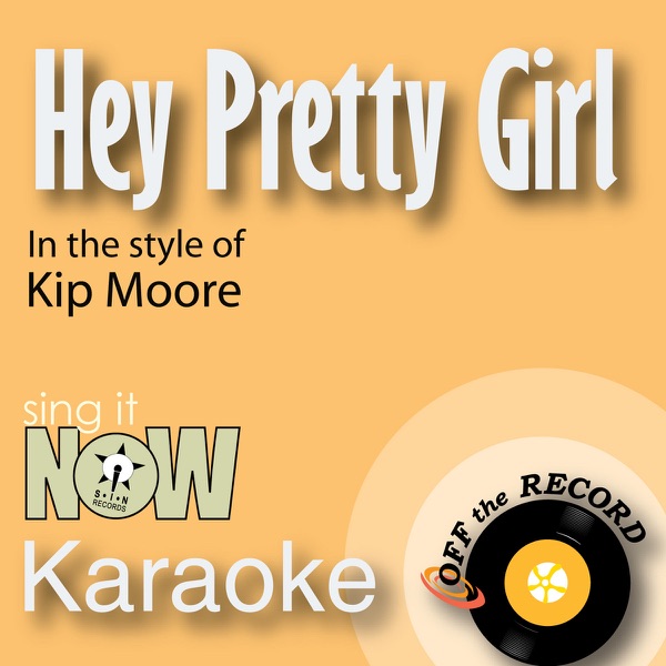 Hey Pretty Girl (As Made Famous By Kip Moore) [Instrumental Version]