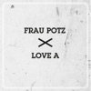 Frau Potz / Love A - Single