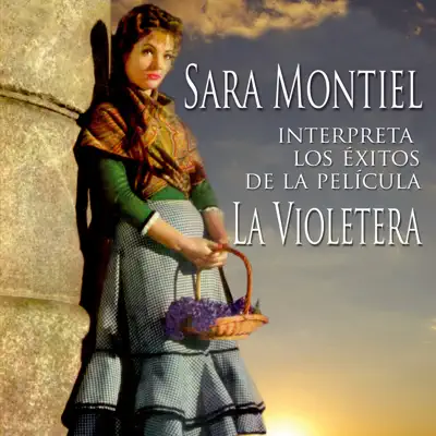 La Violetera (Original Motion Picture Soundtrack) [feat. Juan Quintero & Greg Segura] - Sara Montiel