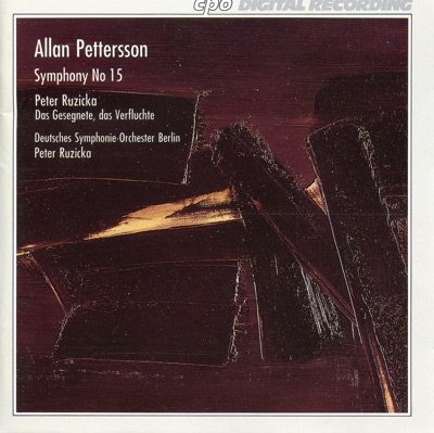 Pettersson: Symphony No. 15 - Das Gesegnete, das Verfluchte