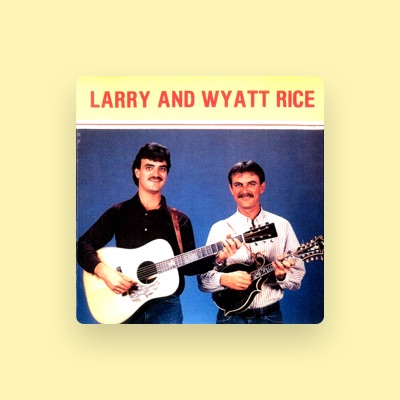 Listen to Larry and Wyatt Rice, watch music videos, read bio, see tour dates & more!