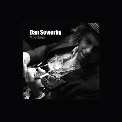 Listen to Dan Sowerby, watch music videos, read bio, see tour dates & more!