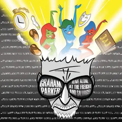 Live Alone At the Freight and Salvage - Graham Parker Live Alone At the Freight and Salvage - Graham Parker