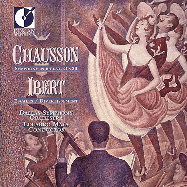 Chausson: Symphony, Op. 20 - Ibert: Escales, Divertissement