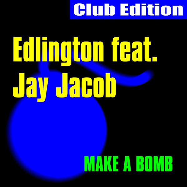 Make a Bomb Club Edition (feat. Jay Jacob) - Single