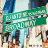 DJ Antoine - Broadway (DJ Antoine vs. Mad Mark)