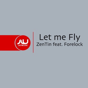 Let Me Fly (feat. Forelock) [Remixes]