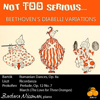 Not Too Serious... Beethoven's Diabelli Variations - Barbara Nissman, Piano & Works By Bartók, Liszt & Prokofiev